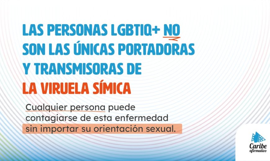 Las personas LGBTIQ+ no son las únicas portadoras y transmisoras de la viruela símica