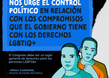 Nos urge el control político en relación con los compromisos que el gobierno tiene con los derechos LGBTIQ+