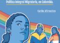 Informe técnico de recomendaciones para la inclusión del enfoque de diversidad sexual y de género en la Política Integral Migratoria en Colombia